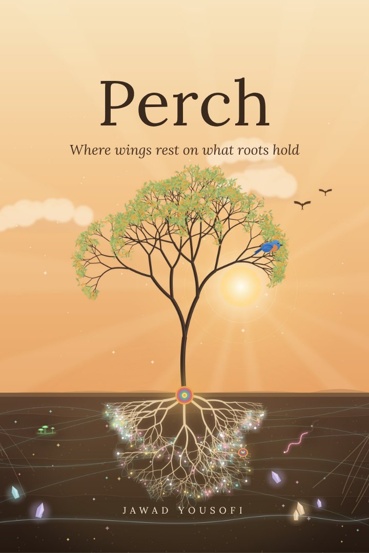 Perch book cover: a bluebird rests in a fine-line tree at sunrise, its glowing roots spread through the soil below, where small creatures shine